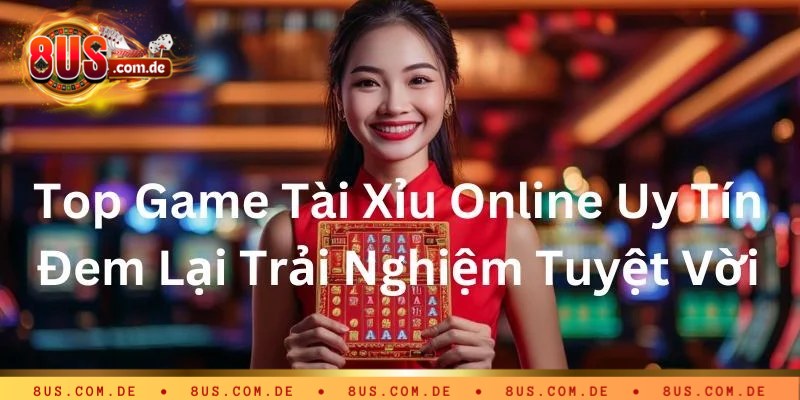 Điểm qua top 5 web tài xỉu online uy tín nhất 2024